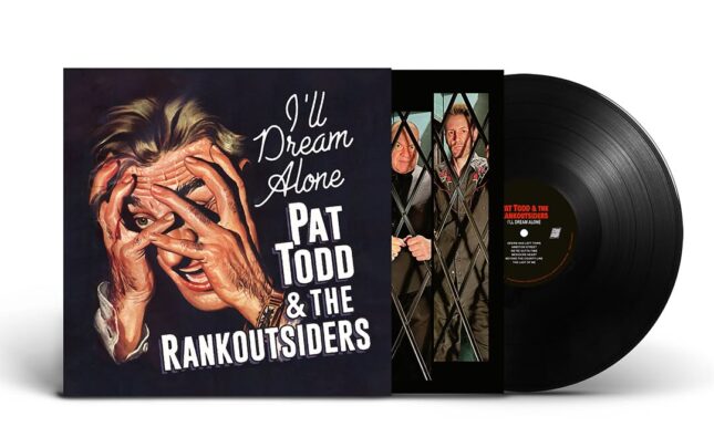 Pat Todd & The Rank Outsiders – ‘I’ll Dream Alone’ (Hound Gawd! Records)