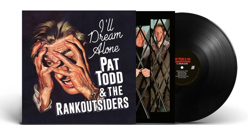 Pat Todd & The Rank Outsiders – ‘I’ll Dream Alone’ (Hound Gawd! Records)