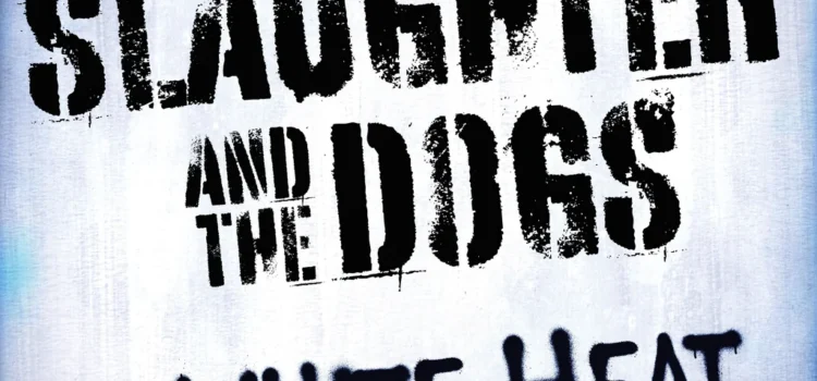 Slaughter And The Dogs – ‘White Heat’ (Cadiz Music)