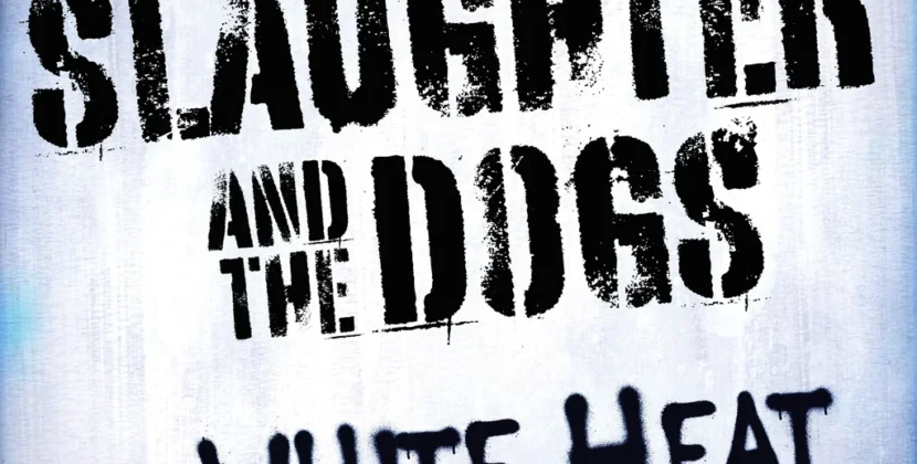 Slaughter And The Dogs – ‘White Heat’ (Cadiz Music)