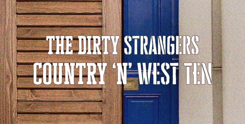 The Dirty Strangers – ‘Country ‘N’ West Ten’ (Dirty Stranger Records)